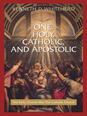 cover image of One, Holy, Catholic, and Apostolic